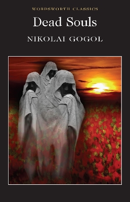 WORDSWORTH CLASSICS : DEAD SOULS - NIKOLAI GOGOL-ISABEL F. H