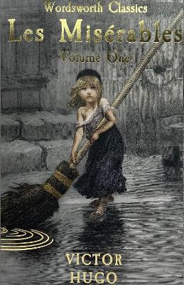 WORDSWORTH CLASSICS : LES MISERABLES VOLUME ONE - VICTOR HUG