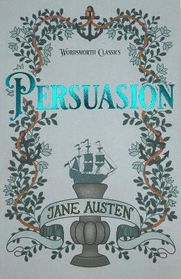 WORDSWORTH CLASSICS : PERSUASION - JANE AUSTEN-ELAINE JORDAN