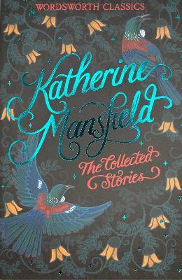 WORDSWORTH CLASSICS : THE COLLECTED SHORT STORIES OF KATHERI