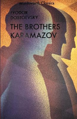 WORDSWORTH CLASSICS : THE KARAMAZOV BROTHERS - FYODOR DOSTOE