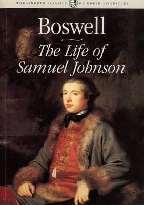 WORDSWORTH CLASSICS : THE LIFE OF SAMUEL JOHNSON - JAMES BOS