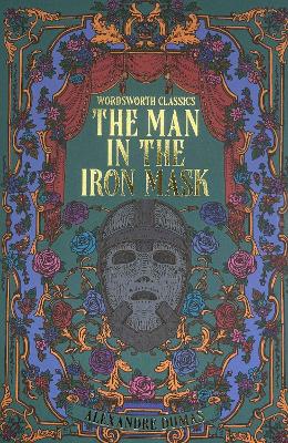 WORDSWORTH CLASSICS : THE MAN IN THE IRON MASK - ALEXANDRE D