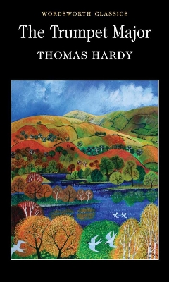 WORDSWORTH CLASSICS : THE TRUMPET-MAJOR - THOMAS HARDY-CHARL