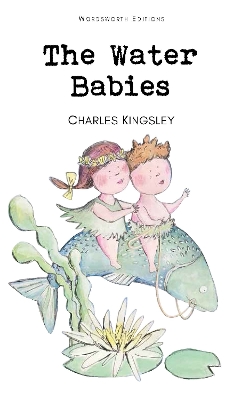 WORDSWORTH CLASSICS : THE WATER BABIES - CHARLES KINGSLEY