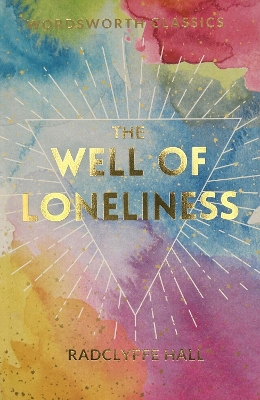 WORDSWORTH CLASSICS : THE WELL OF LONELINESS - RADCLYFFE HAL