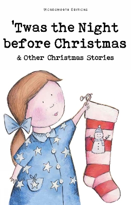 WORDSWORTH CLASSICS : TWAS THE NIGHT BEFORE CHRISTMAS AND OT
