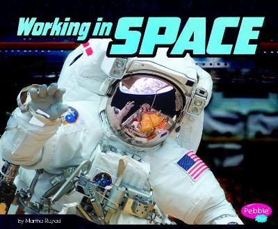 WORKING-IN-SPACE-ASTRONAUTS-LIFE-MARTHA-E-H-RUSTAD.jpg WORKING IN SPACE (ASTRONAUTS LIFE) - MARTHA E H RUSTAD