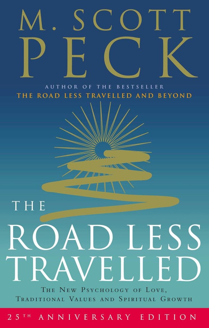 The Road Less Travelled: The New Psychology of Love, Traditional Values and Spiritual Growth The Road Less Travelled: The New Psychology of Love, Traditional Values and Spiritual Growth