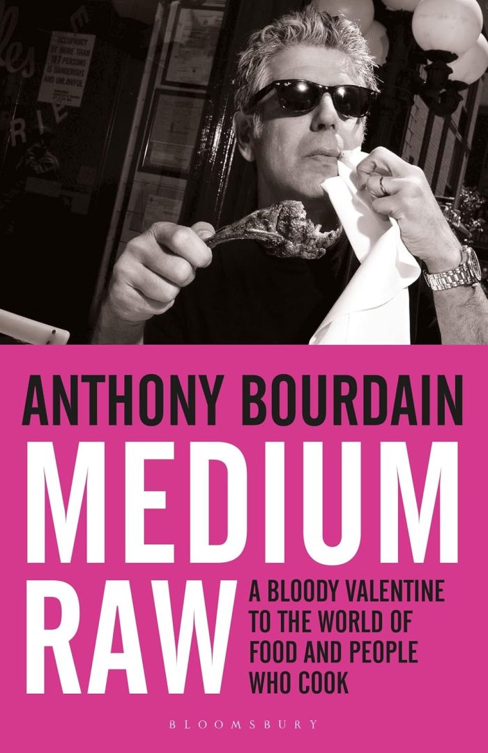 Medium Raw: A Bloody Valentine to the World of Food and the People Who Cook Medium Raw: A Bloody Valentine to the World of Food and the People Who Cook