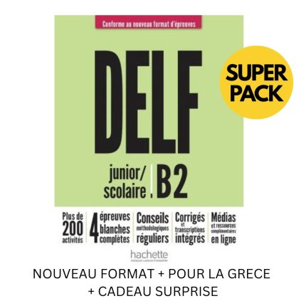DELF SCOLAIRE ET JUNIOR B2 SUPER PACK (NOUVEAU FORMAT + POUR LA GRECE + CADEAU SURPRISE)