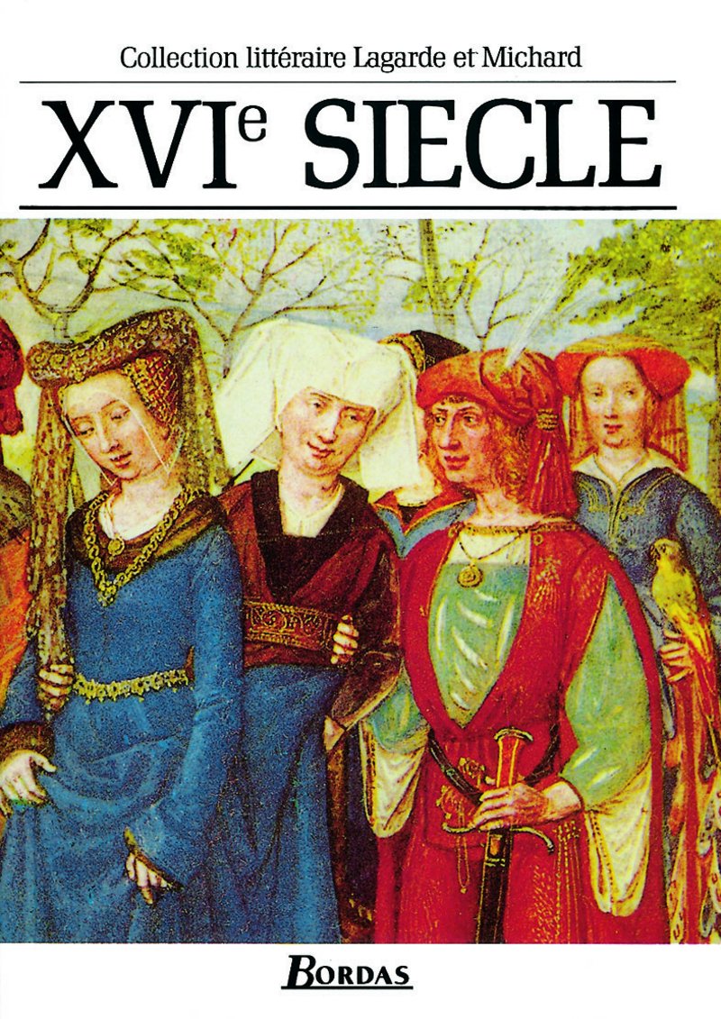 Anthologie et Histoire Litteraire: XVIeme Siecle