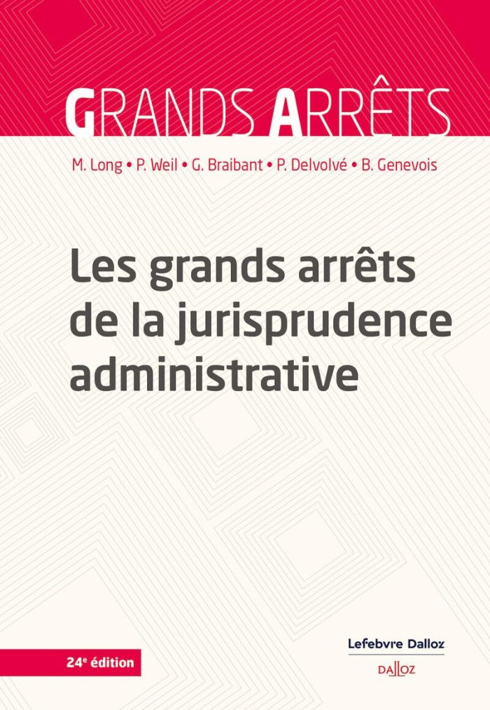 Les Grands Arrets de la Jurisprudence Administrative 24ed Les Grands Arrets de la Jurisprudence Administrative 24ed