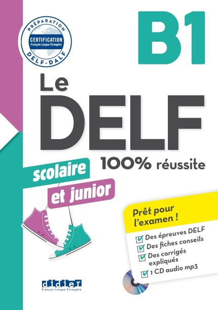 Le DELF Scolaire et Junior B1 100% Reussite