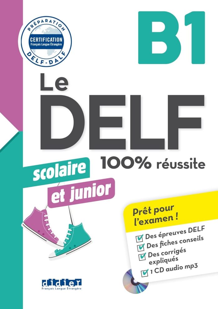 Le DELF Scolaire et Junior B1 100% Reussite Le DELF Scolaire et Junior B1 100% Reussite
