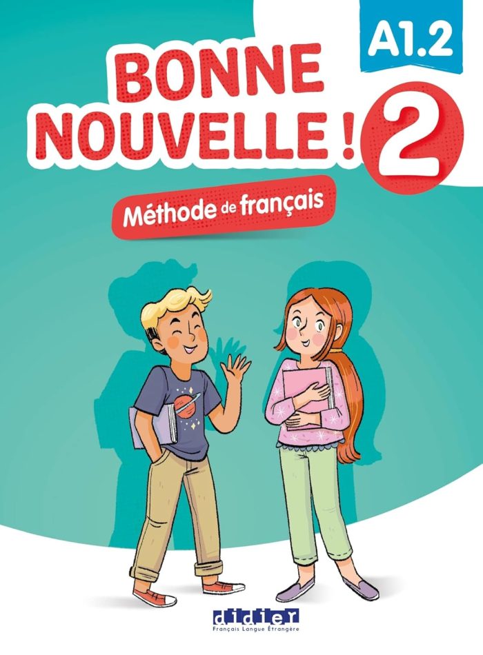 Bonne nouvelle ! 2 - Niv. A1.2 - Livre Bonne nouvelle ! 2 - Niv. A1.2 - Livre