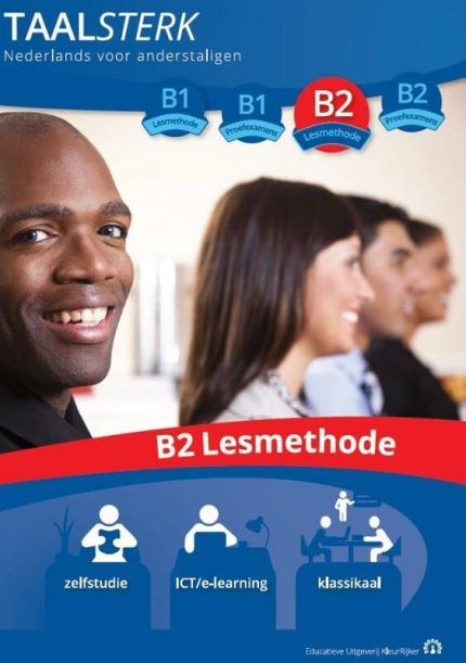 TaalSterk - Nederlands voor Anderstaligen B2 Lesmethode, Zelfstudie, ICT/e-learning, Klassikaal