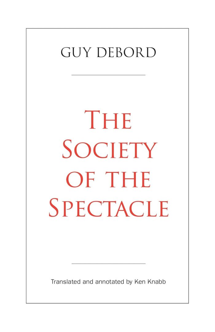 The Society of the Spectacle The Society of the Spectacle
