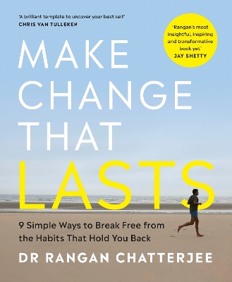 Make Change That Lasts : 9 Simple Ways To Break Free From Th