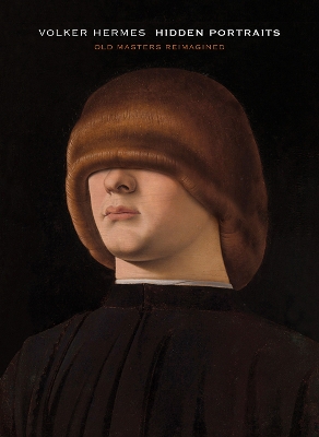 Volker Hermes: Hidden Portraits : Old Masters Reimagined - V