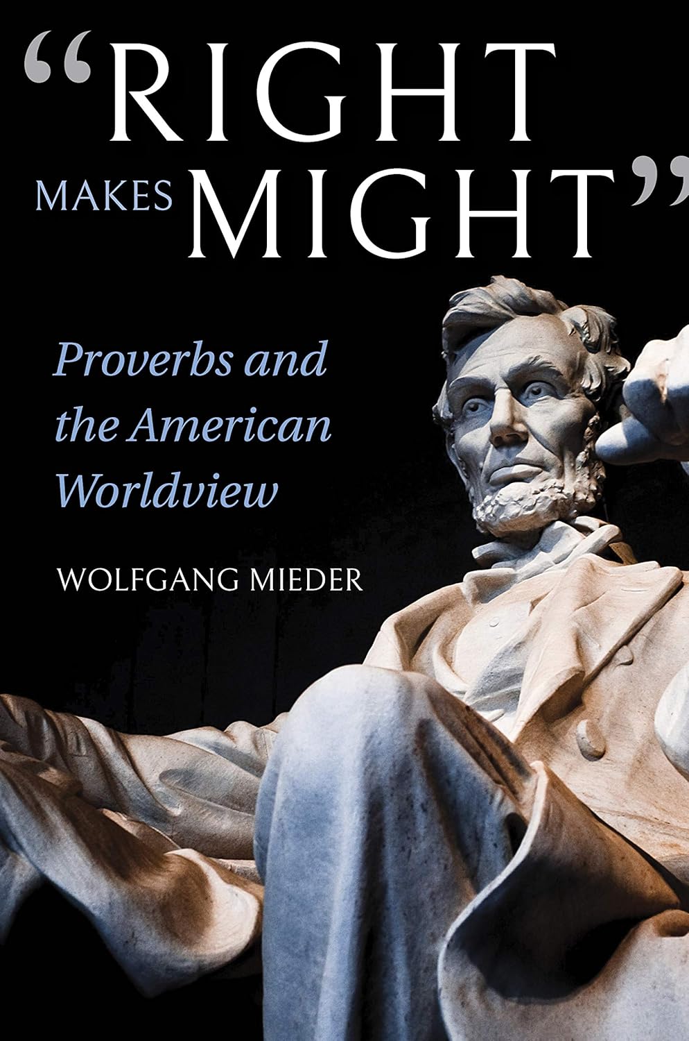 Right Makes Might'': Proverbs and the American Worldview