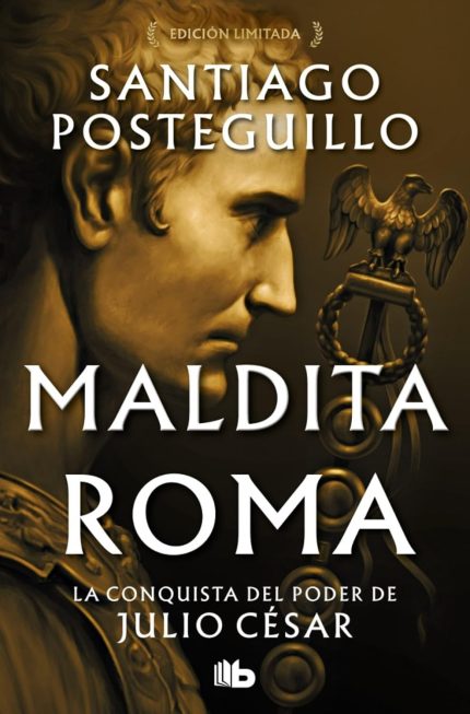 Maldita Roma: La conquista del poder de Julio Cesar (Serie Julio Cesar 2)