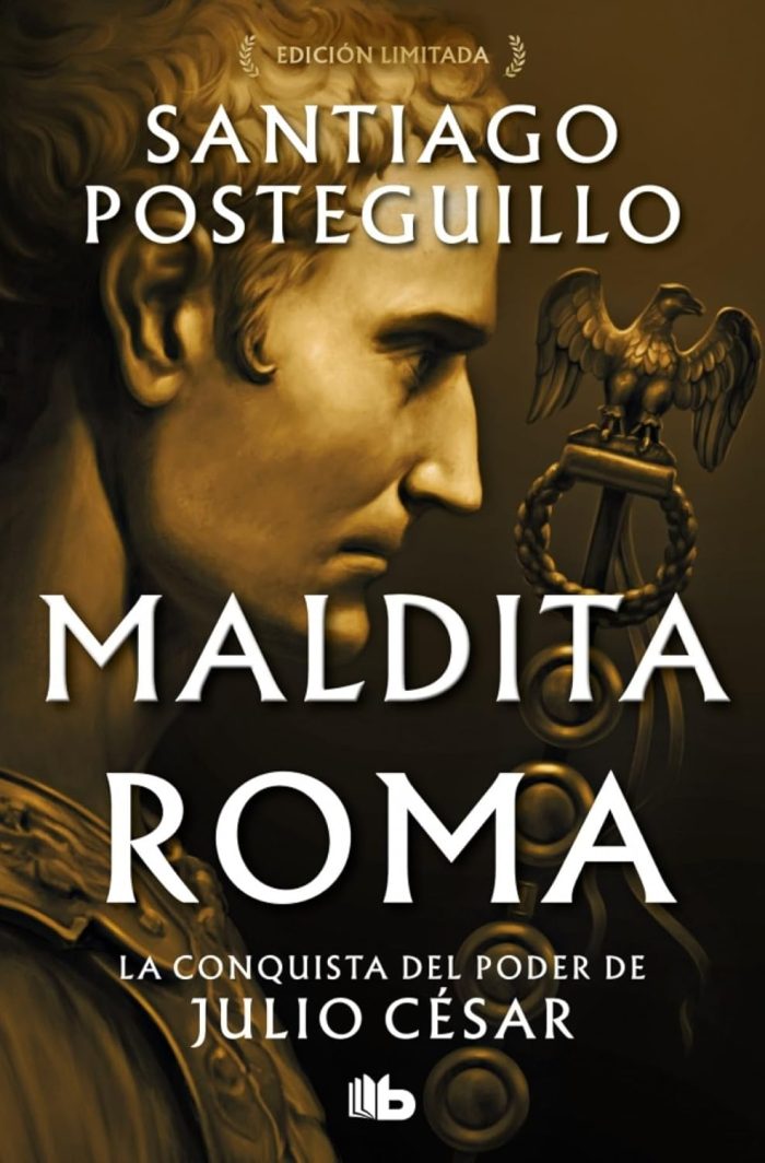 Maldita Roma: La conquista del poder de Julio Cesar (Serie Julio Cesar 2) Maldita Roma: La conquista del poder de Julio Cesar (Serie Julio Cesar 2)