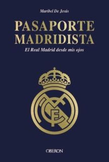 Pasaporte Madridista: El Real Madrid Desde mis Ojos