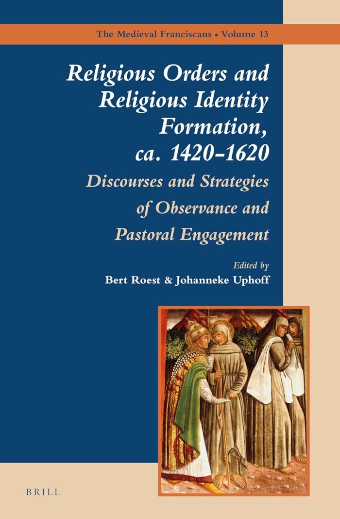Religious Orders and Religious Identity Formation, Ca. 1420-1620 Religious Orders and Religious Identity Formation, Ca. 1420-1620