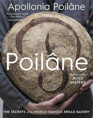 POILANE : THE SECRETS OF THE WORLD-FAMOUS BREAD BAKERY -