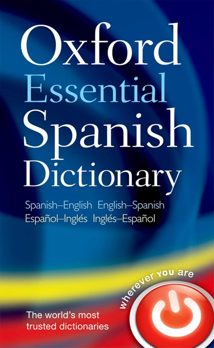Oxford Essential Spanish Dictionary - Spanish-English English-Spanish Oxford Essential Spanish Dictionary - Spanish-English English-Spanish