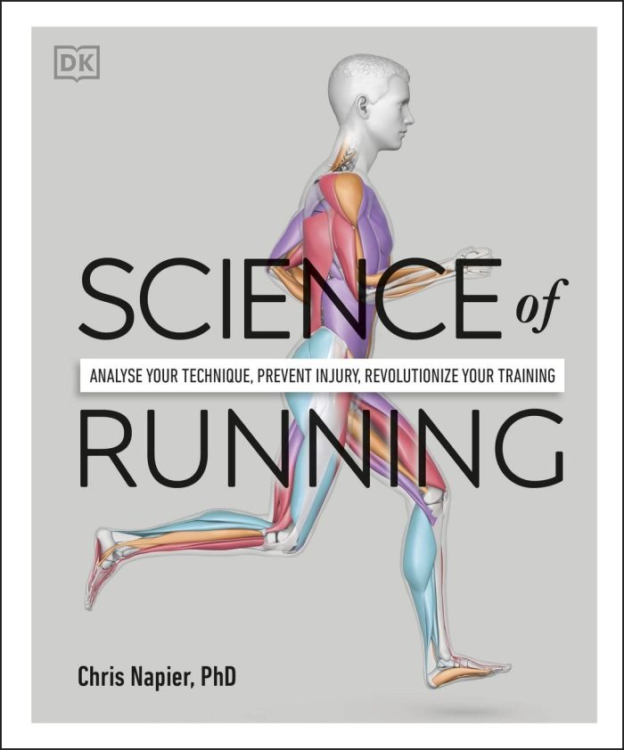 Science of Running: Analyse your Technique, Prevent Injury, Revolutionize your Training Science of Running: Analyse your Technique, Prevent Injury, Revolutionize your Training