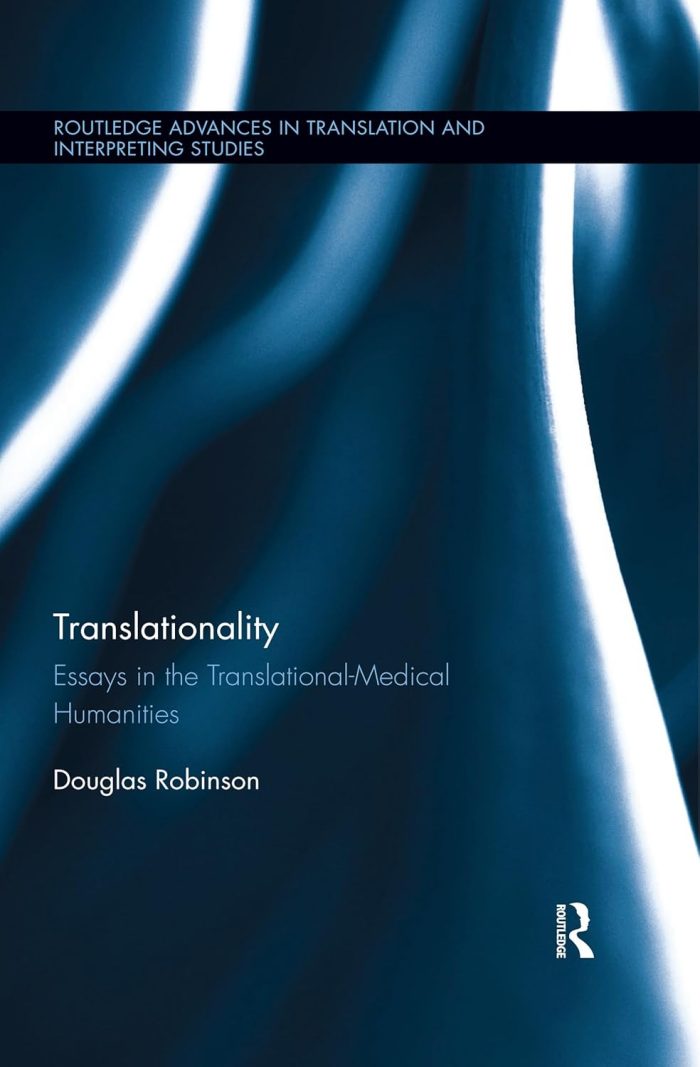 Translationality: Essays in the Translational-Medical Humanities Translationality: Essays in the Translational-Medical Humanities