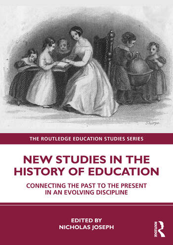 New Studies in the History of Education Connecting the Past to the Present in an Evolving Discipline