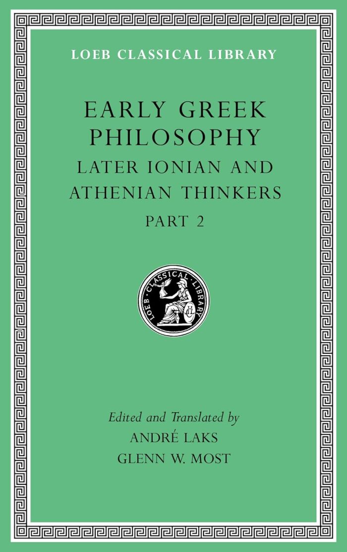 Early Greek Philosophy Volume VII: Later Ionian and Athenian Thinkers, Part 2 Early Greek Philosophy Volume VII: Later Ionian and Athenian Thinkers, Part 2