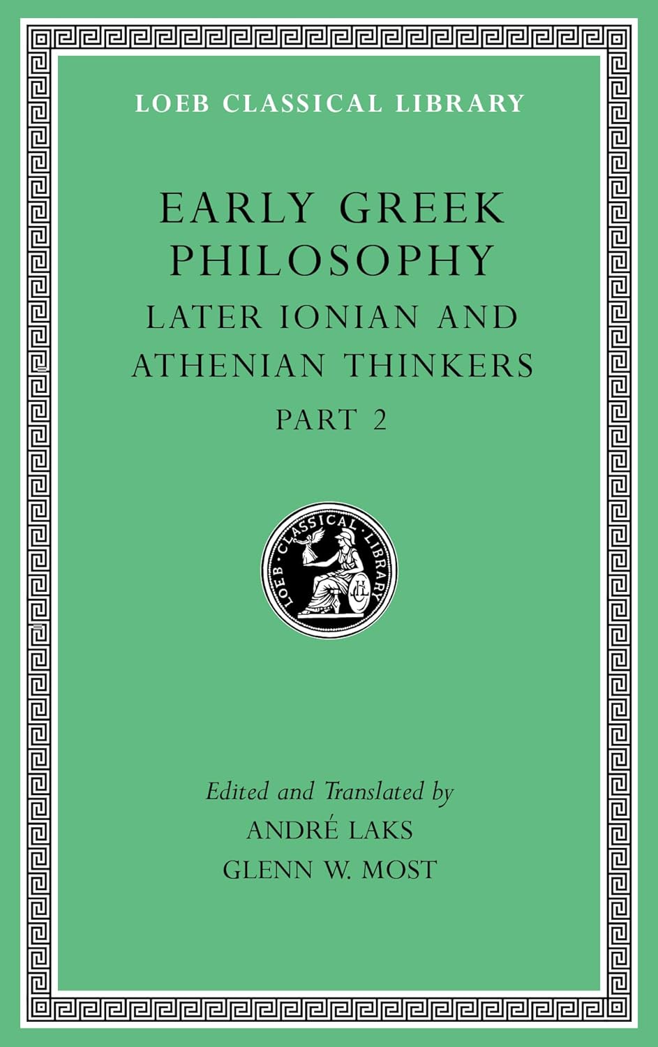 Early Greek Philosophy Volume VII: Later Ionian and Athenian Thinkers, Part 2