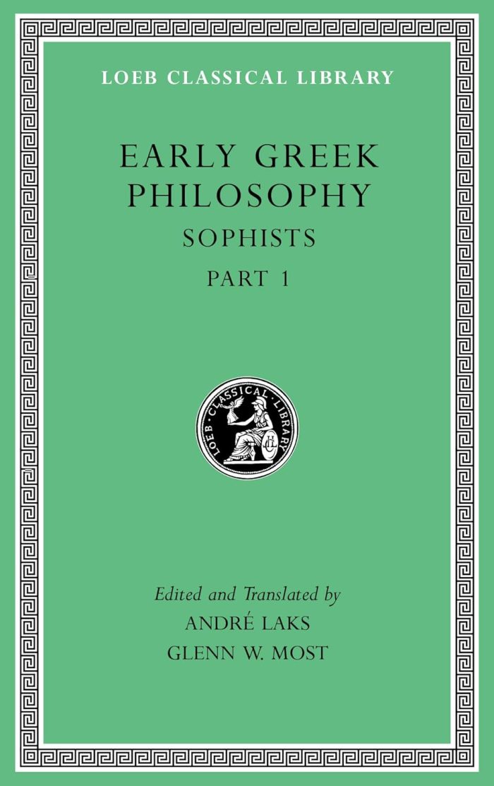 Early Greek Philosophy Volume VIII: Sophists, Part 1 Early Greek Philosophy Volume VIII: Sophists, Part 1