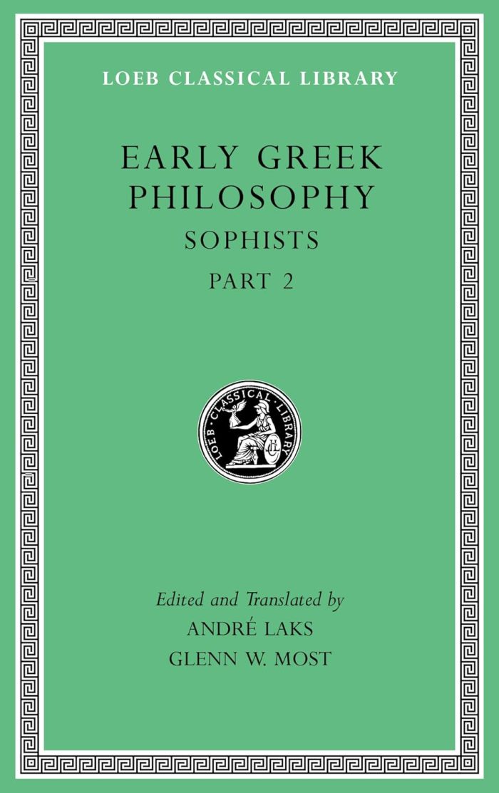Early Greek Philosophy Volume IX: Sophists, Part 2 (hardcover) Early Greek Philosophy Volume IX: Sophists, Part 2 (hardcover)