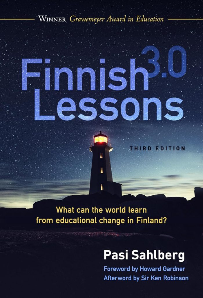 Finnish Lessons 3.0: What Can the World Learn from Educational Change in Finland? Finnish Lessons 3.0: What Can the World Learn from Educational Change in Finland?