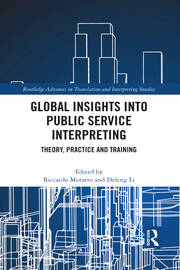 Global Insights into Public Service Interpreting Theory, Practice and Training