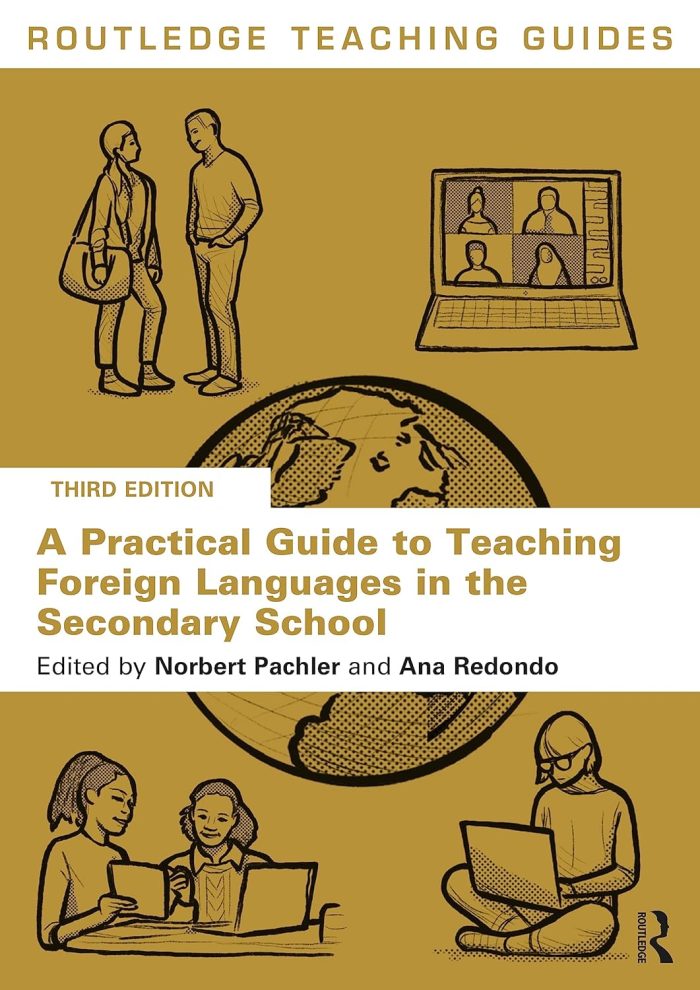 A Practical Guide to Teaching Foreign Languages in the Secondary School A Practical Guide to Teaching Foreign Languages in the Secondary School