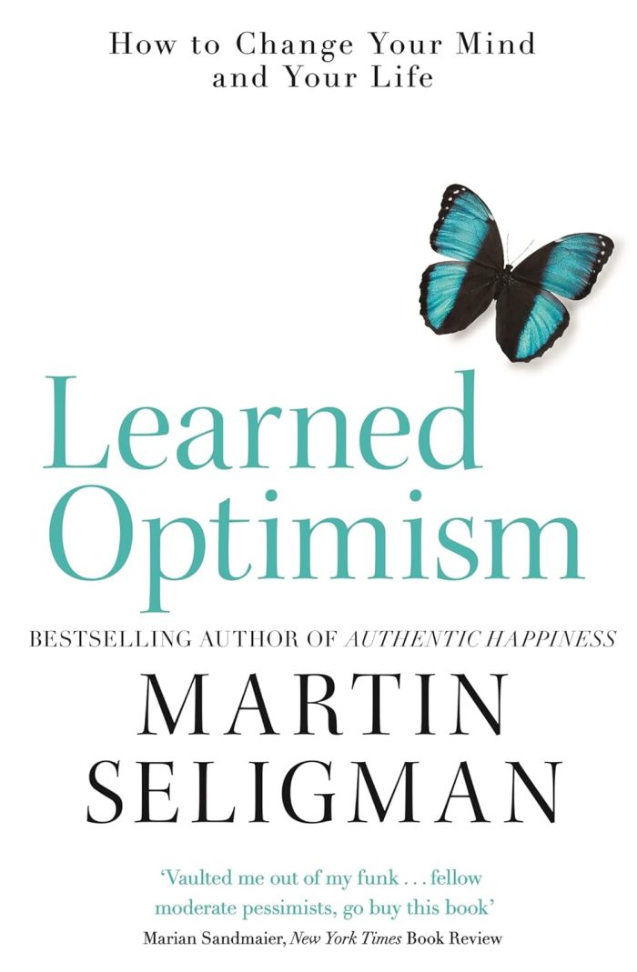 Learned Optimism: How to Change Your Mind and Your Life Learned Optimism: How to Change Your Mind and Your Life