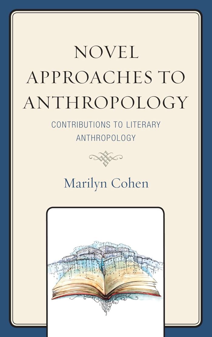 Novel Approaches to Anthropology: Contributions to Literary Anthropology Novel Approaches to Anthropology: Contributions to Literary Anthropology