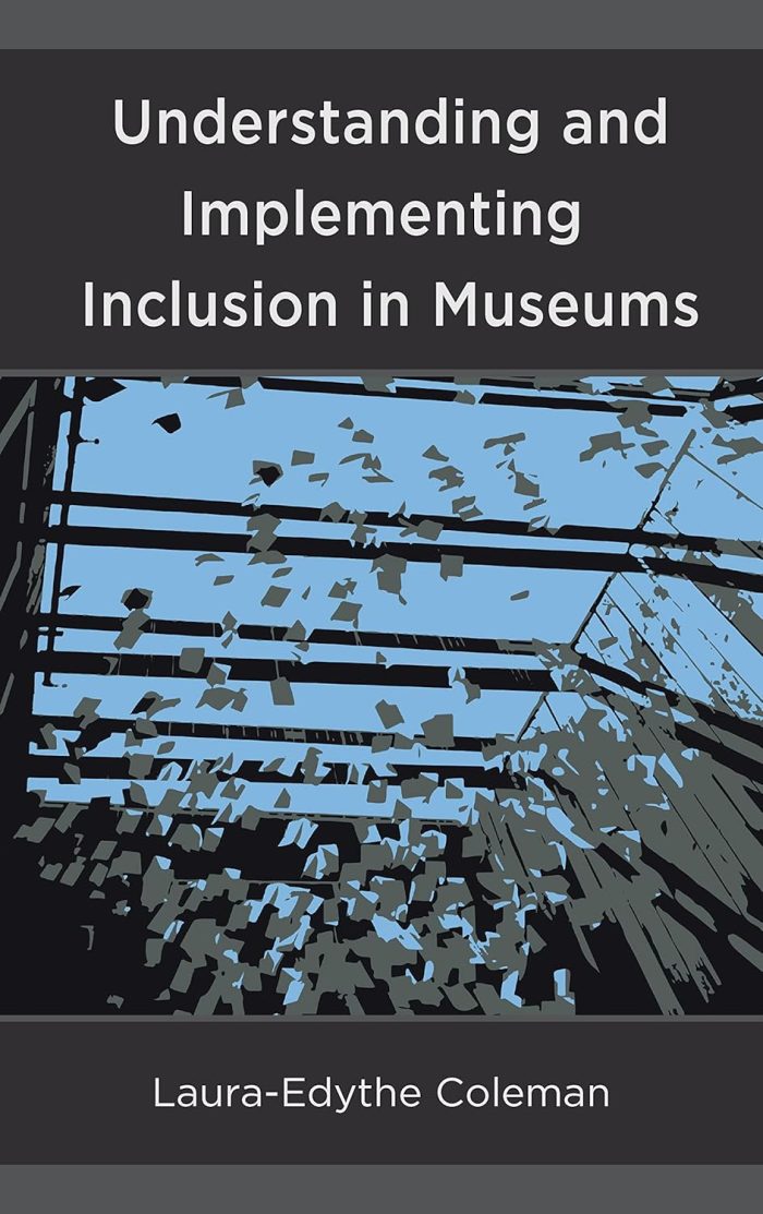 Understanding and Implementing Inclusion in Museums Understanding and Implementing Inclusion in Museums