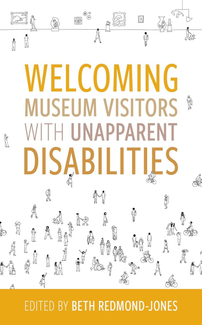 Welcoming Museum Visitors with Unapparent Disabilities Welcoming Museum Visitors with Unapparent Disabilities
