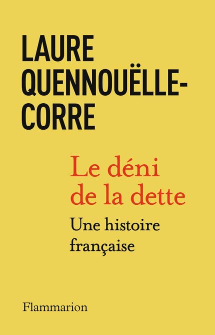 Le deni de la dette: Une histoire francaise (1914-2022)