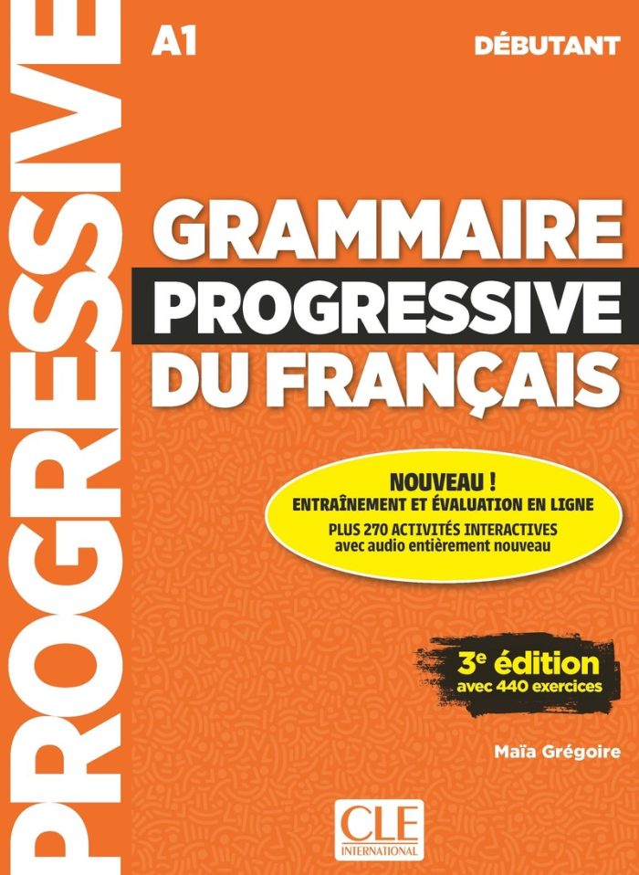Grammaire progressive du francais - Niveau debutant (A1) - Livre + Audio telechargeable + Appli-web Grammaire progressive du francais - Niveau debutant (A1) - Livre + Audio telechargeable + Appli-web