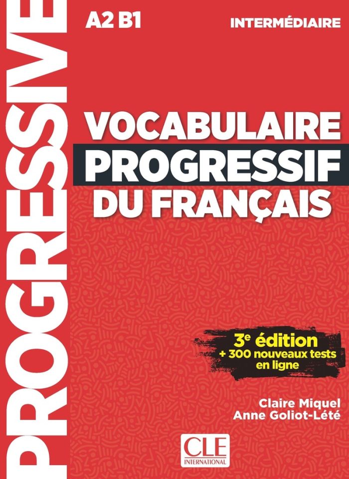 Vocabulaire progressif du francais - Niveau intermediaire (A2/B1) - Livre + Audio telechargeable + Appli-web - 3eme edition Vocabulaire progressif du francais - Niveau intermediaire (A2/B1) - Livre + Audio telechargeable + Appli-web - 3eme edition