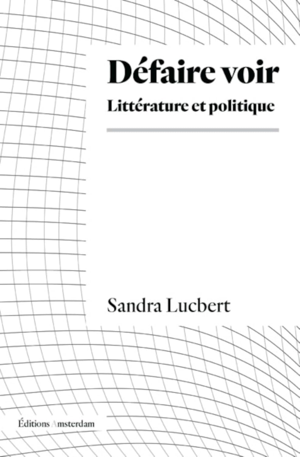 Defaire voir litterature et politique