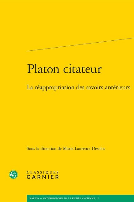 Platon Citateur: La Re?appropriation des Savoirs Ante?rieurs